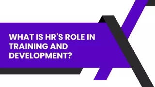 What is HR's role in training and development