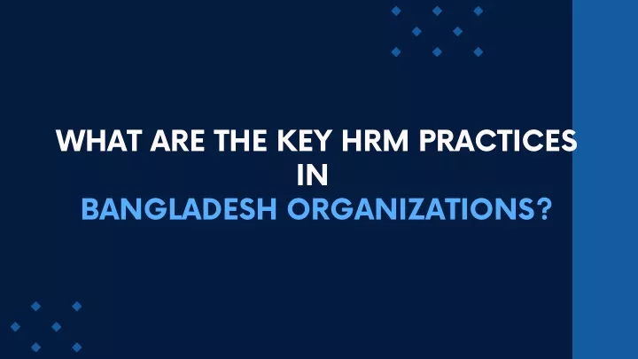 what are the key hrm practices in bangladesh