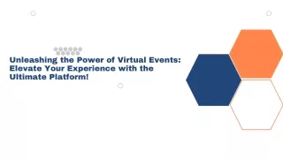 Unleashing the Power  of Virtual Events:  Elevate Your  Experience with the  Ult