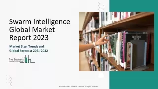 Swarm Intelligence Market Share, Growth Trends, Scope And Outlook By 2033
