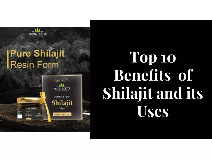 top 10 benefits of shilajit and its uses