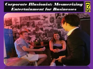 Corporate Illusionist Mesmerizing Entertainment for Businesses