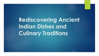 Rediscovering Ancient Indian Dishes and Culinary Traditions