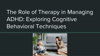 The Role of Therapy in Managing ADHD: Exploring Cognitive Behavioral Techniques