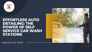 Effortless Auto Detailing The Power of Self Service Car Wash Stations