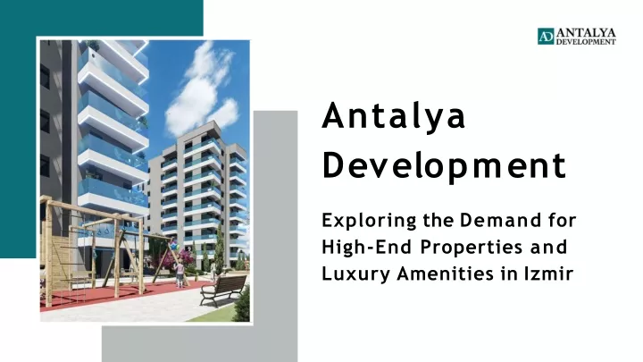 exploring the demand for high end properties and luxury amenities in izmir