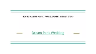 HOW TO PLAN THE PERFECT PARIS ELOPEMENT IN 5 EASY STEPS_
