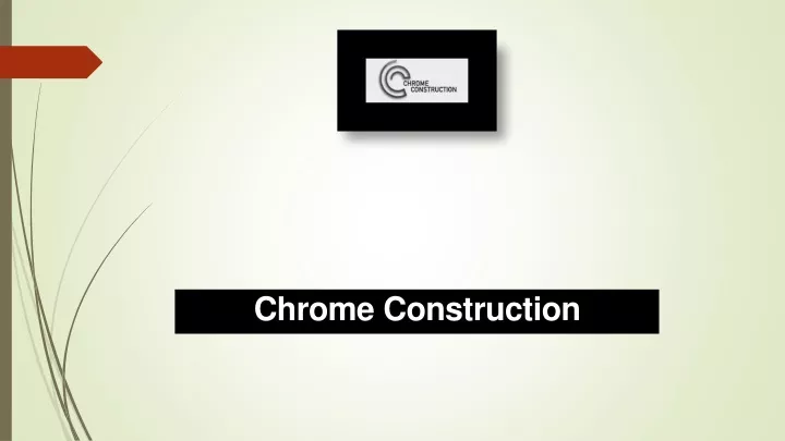 chrome construction