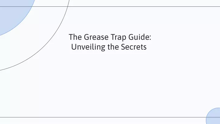 the grease trap guide unveiling the secrets