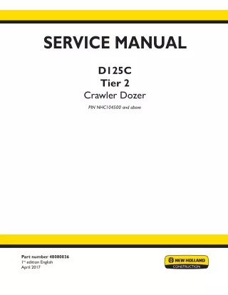 New Holland D125C Tier 2 Crawler Dozer Service Repair Manual (PIN NHC104500 and above)