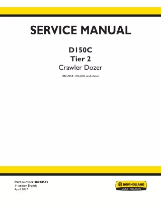 New Holland D150C Bulldozer (BD) Blade, Extra Long Track (XLT) - Tier 2 Crawler Dozer Service Repair Manual [NHC106500 -