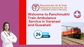 Utilize Train Ambulance Service in Varanasi and Guwahati by Panchmukhi with full Medical Support