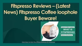 Fitspresso Reviews – (Latest News) Fitspresso Coffee loophole Buyer Beware!