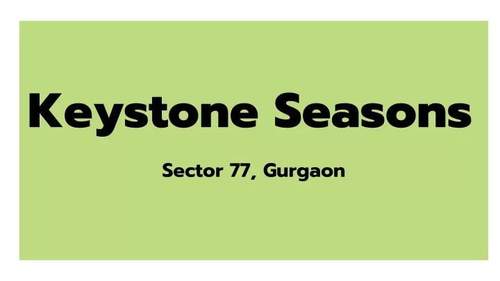 keystone seasons sector 77 gurgaon