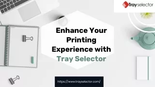 Enhance Your Printing Experience with Tray Selector