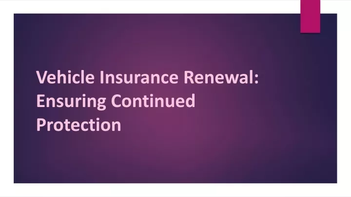 vehicle insurance renewal ensuring continued protection