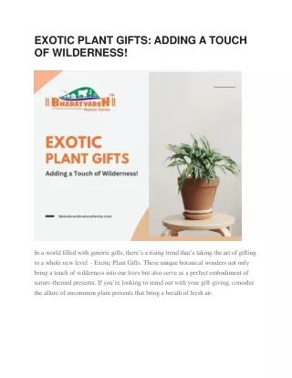 EXOTIC PLANT GIFTS ADDING A TOUCH OF WILDERNESS!