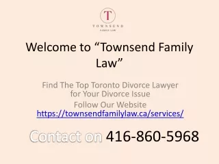 Find The Top Toronto Divorce Lawyer for Your Divorce Issue