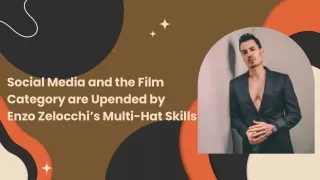 Social Media and the Film Category are Upended by Enzo Zelocchi’s Multi-Hat Skills