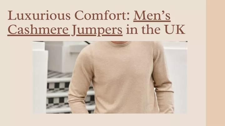 luxurious comfort men s cashmere jumpers in the uk