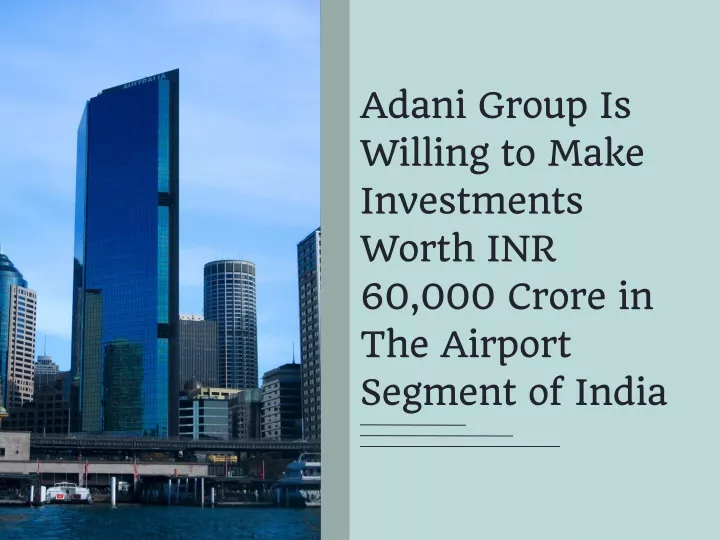 adani group is willing to make investments worth