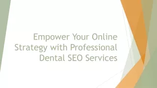 Empower Your Online Strategy with Professional Dental SEO