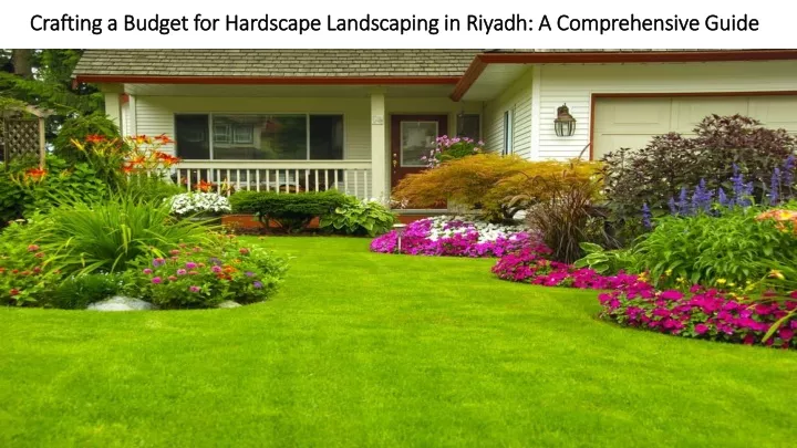 crafting a budget for hardscape landscaping in riyadh a comprehensive guide
