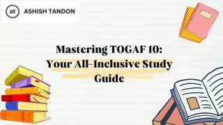 Mastering TOGAF 10 Your All-Inclusive Study Guide