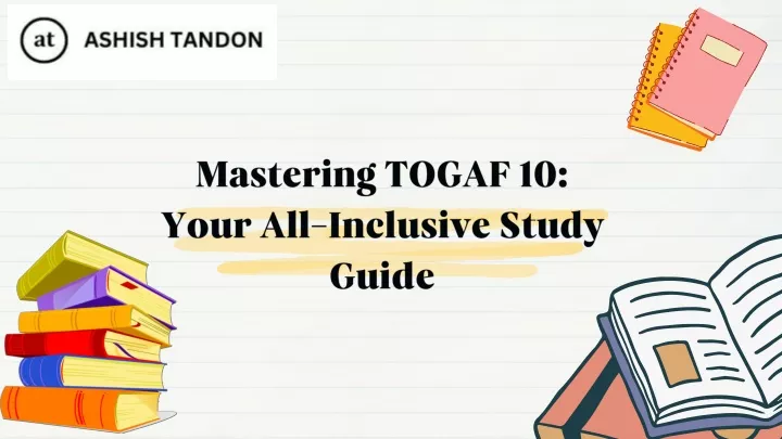 mastering togaf 10 your all inclusive study guide