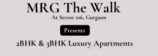 MRG The Walk Sector 106 Gurugram - Brochure