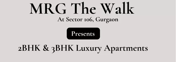 mrg the walk at sector 106 gurgaon