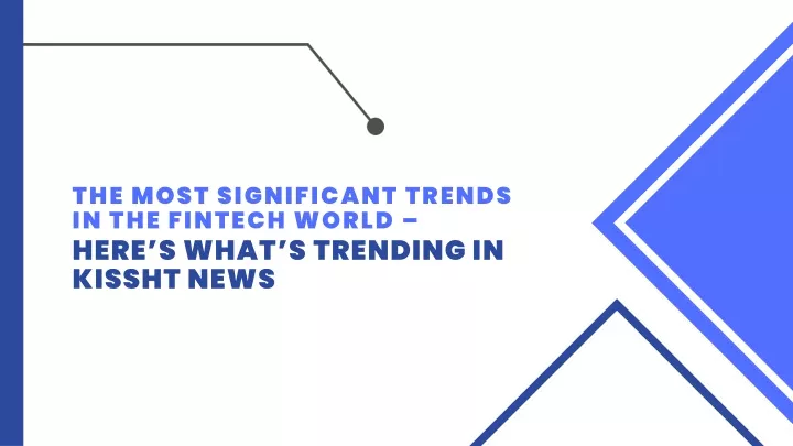 the most significant trends in the fintech world