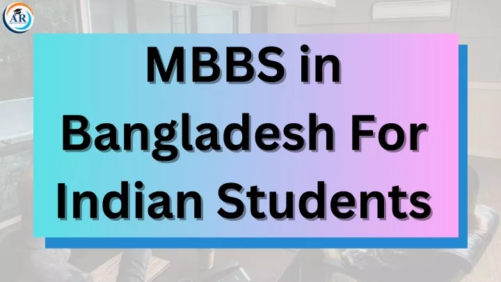 mbbs in mbbs in bangladesh for bangladesh
