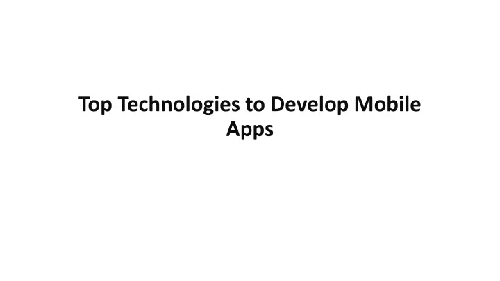 top technologies to develop mobile apps