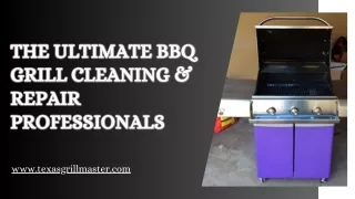 The Ultimate BBQ Grill Cleaning & Repair Professionals