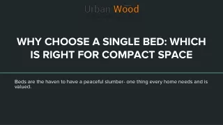 why choose a single bed which is right for compact space