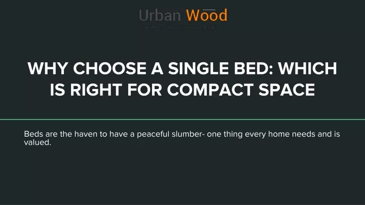 why choose a single bed which is right for compact space
