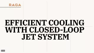 Close loop jet cooling - Raga Group