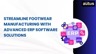 Streamline Footwear Manufacturing with Advanced ERP Software Solutions
