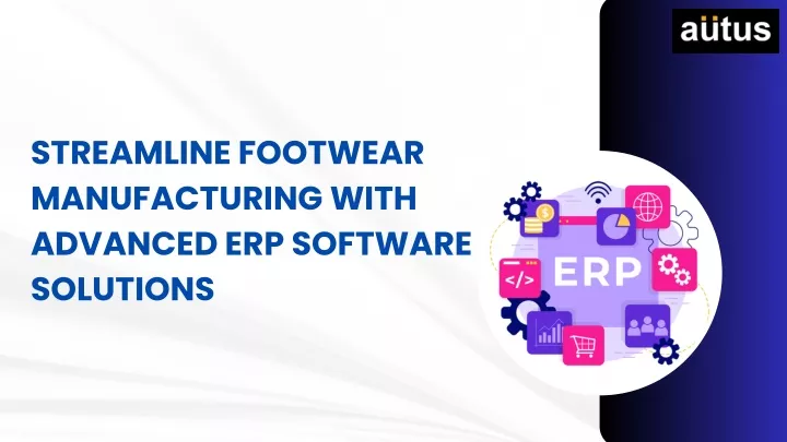 streamline footwear manufacturing with advanced