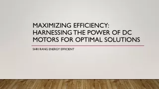 Maximizing Efficiency: Harnessing The Power Of DC Motors For Optimal Solutions