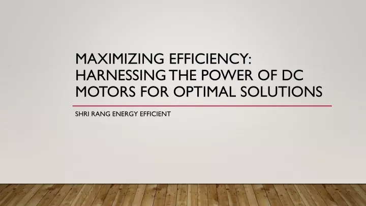maximizing efficiency harnessing the power of dc motors for optimal solutions