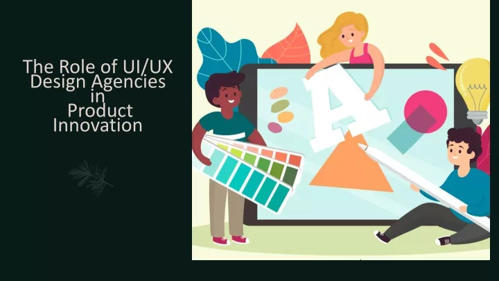 the role of ui ux design agencies in product innovation