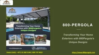 Transforming Your Home Exteriors with 800Pergola's Unique Designs