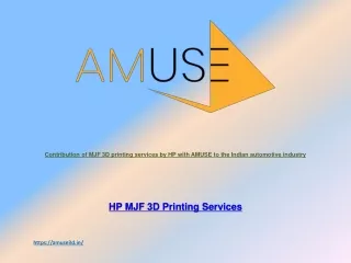 Contribution of MJF 3D printing services by HP with AMUSE to the Indian automotive industry