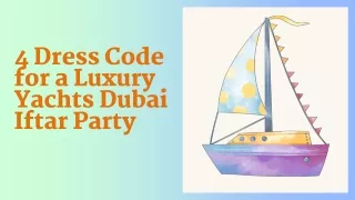 4 Dress Code for a Luxury Yachts Dubai Iftar Party