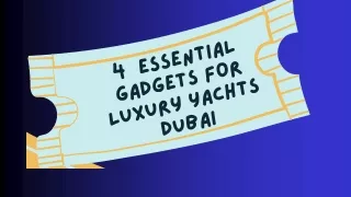4 Essential Gadgets For Luxury Yachts Dubai