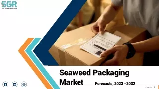 PackagingSeaweed Packaging Market Size, Share & Analysis Report 2023-2032