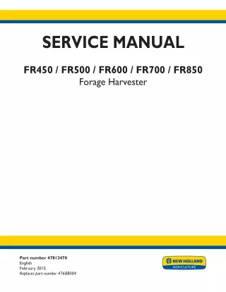 New Holland FR450 TIER 3 Forage Harvester Service Repair Manual [5803 - ]