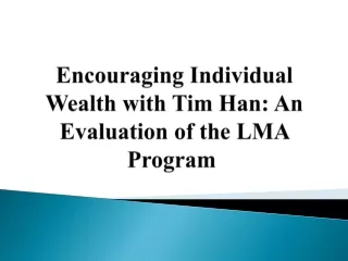 Encouraging Individual Wealth with Tim Han - An Evaluation of the LMA Program